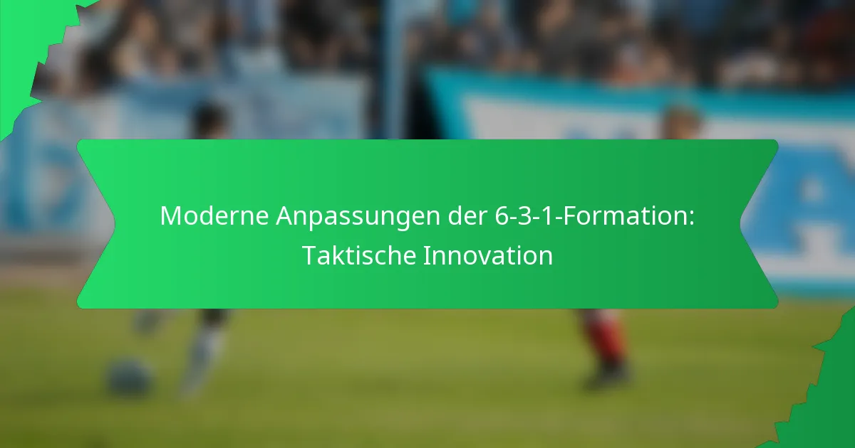 Moderne Anpassungen der 6-3-1-Formation: Taktische Innovation